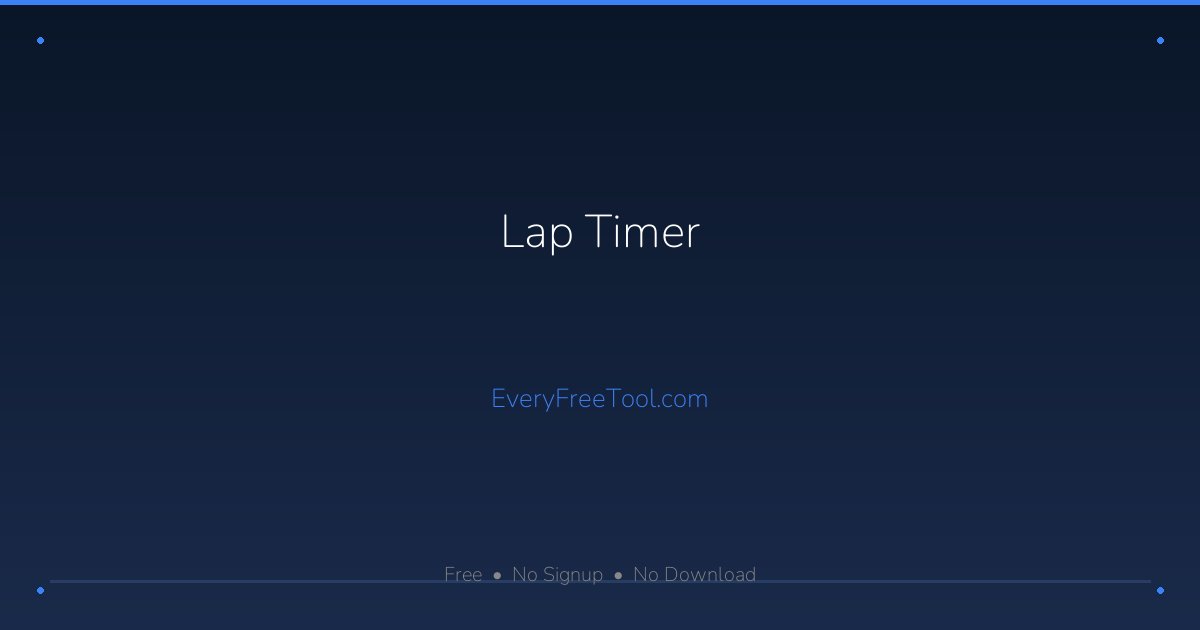 Lap Timer — Free Online Split Timer with Comparison | EveryFreeTool
