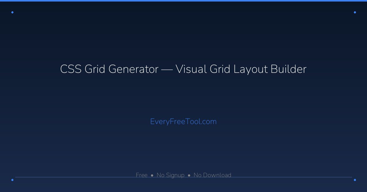 CSS Grid Generator — Visual Grid Layout Builder | EveryFreeTool