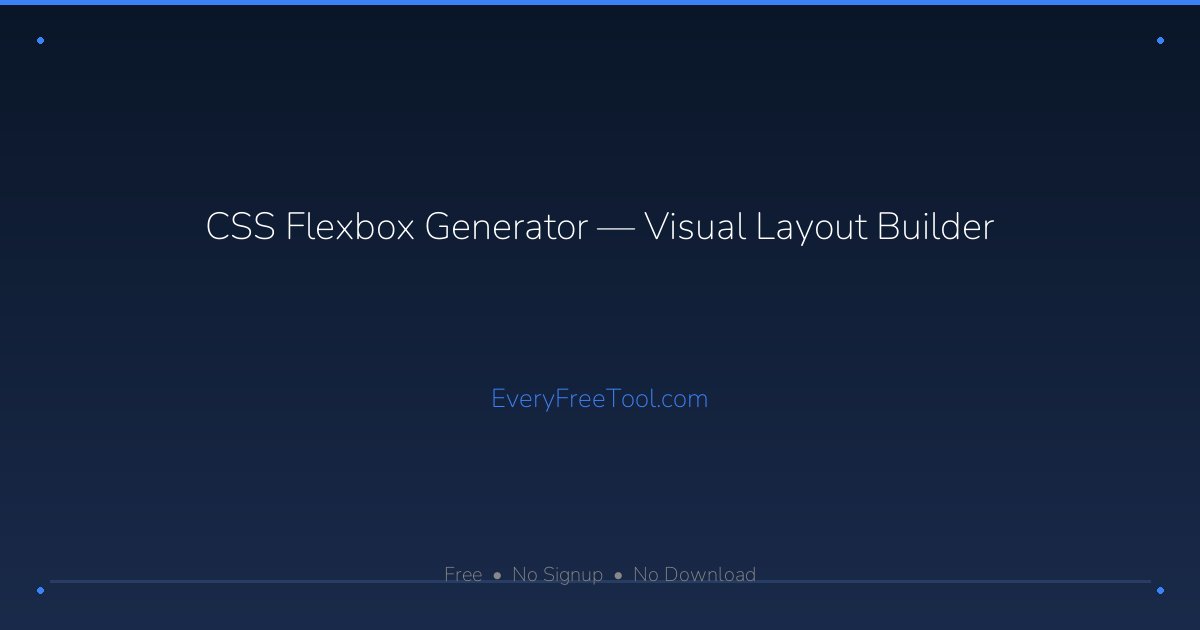 CSS Flexbox Generator — Visual Layout Builder | EveryFreeTool