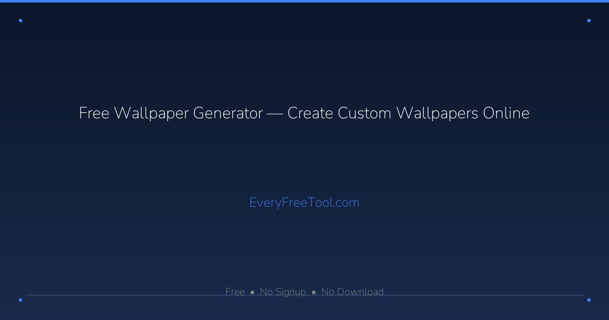 Free Wallpaper Generator — Create Custom Wallpapers Online | EveryFreeTool