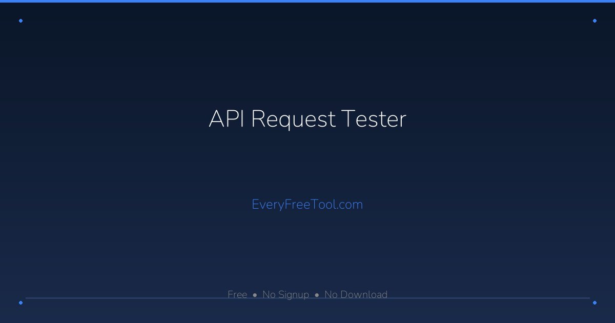 API Request Tester — Free Online Postman Alternative | Free Online Tools
