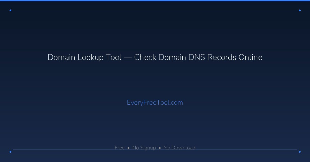 Domain Lookup Tool — Check Domain DNS Records Online | EveryFreeTool