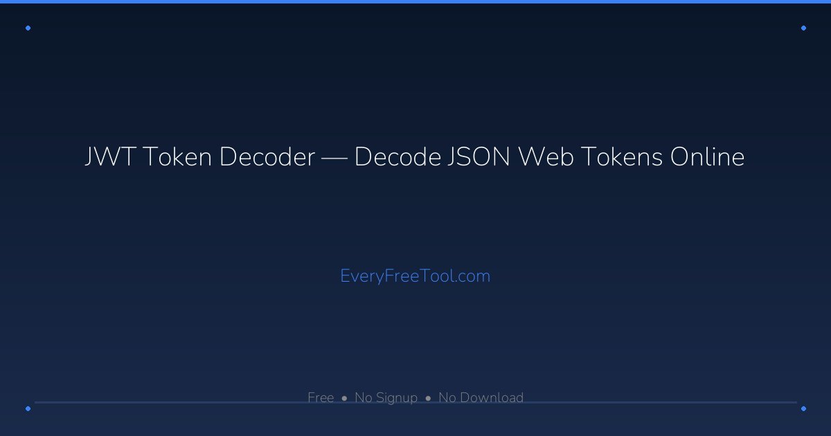 JWT Token Decoder — Decode JSON Web Tokens Online | Free Online Tools