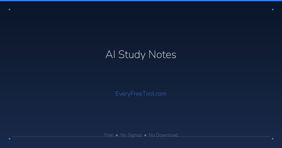 AI Study Notes — Free AI Note Generator | EveryFreeTool