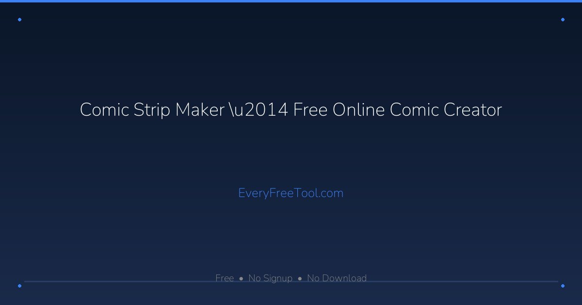 Comic Strip Maker — Free Online Comic Creator | EveryFreeTool