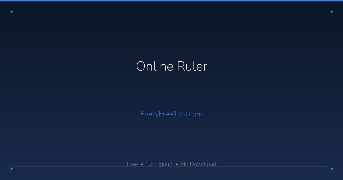 Online Ruler — Free Real-Size Screen Ruler | EveryFreeTool
