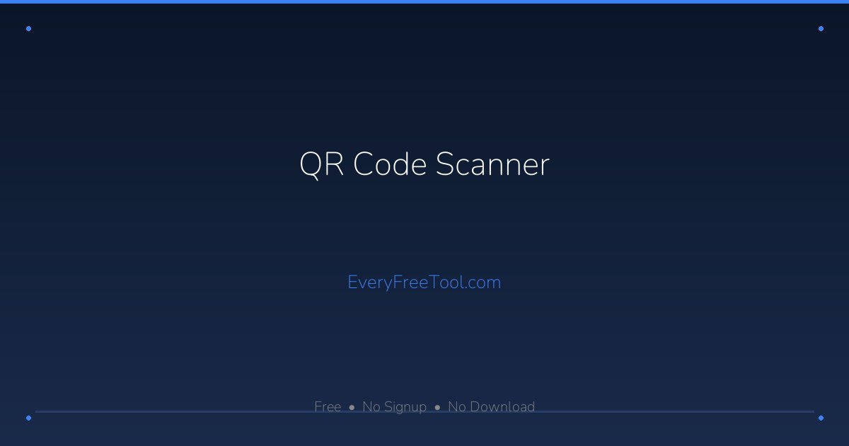 QR Code Scanner — Free Online QR Reader | EveryFreeTool
