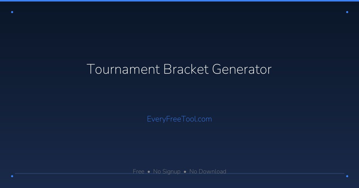 Tournament Bracket Generator — Free Bracket Maker | EveryFreeTool