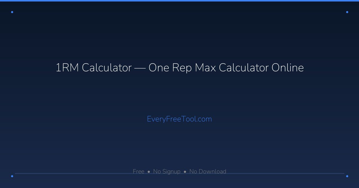 1RM Calculator — One Rep Max Calculator Online | Free Online Tools