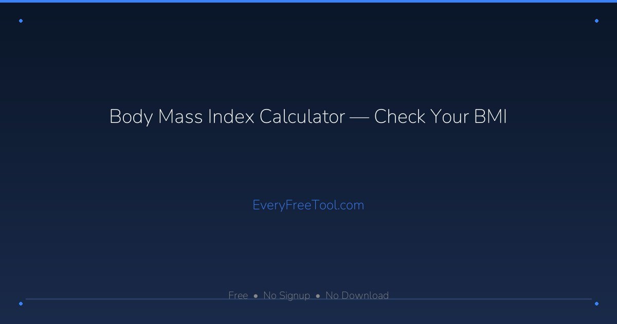 Body Mass Index Calculator — Check Your BMI | EveryFreeTool