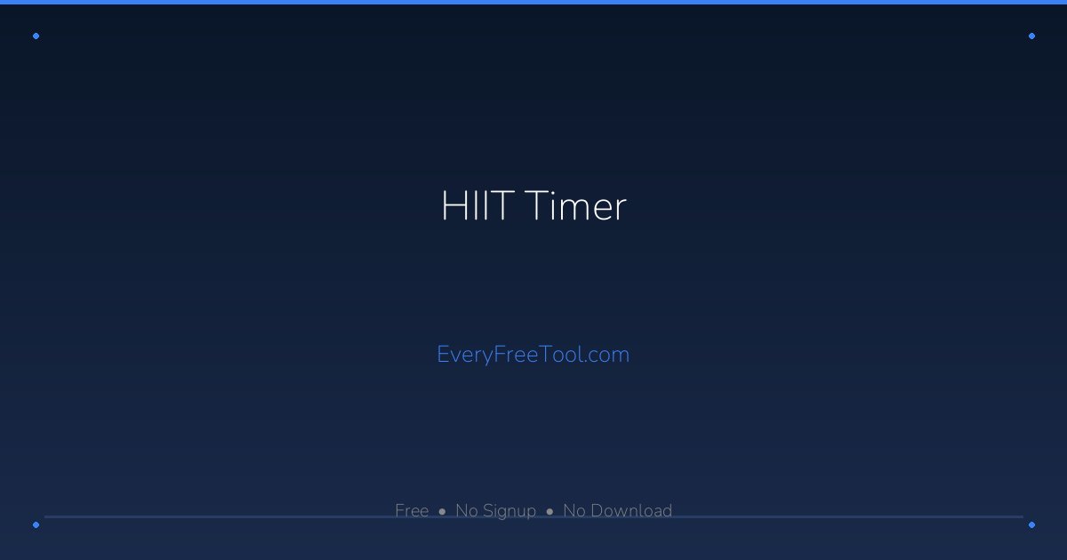 HIIT Timer — Free High-Intensity Interval Timer | EveryFreeTool