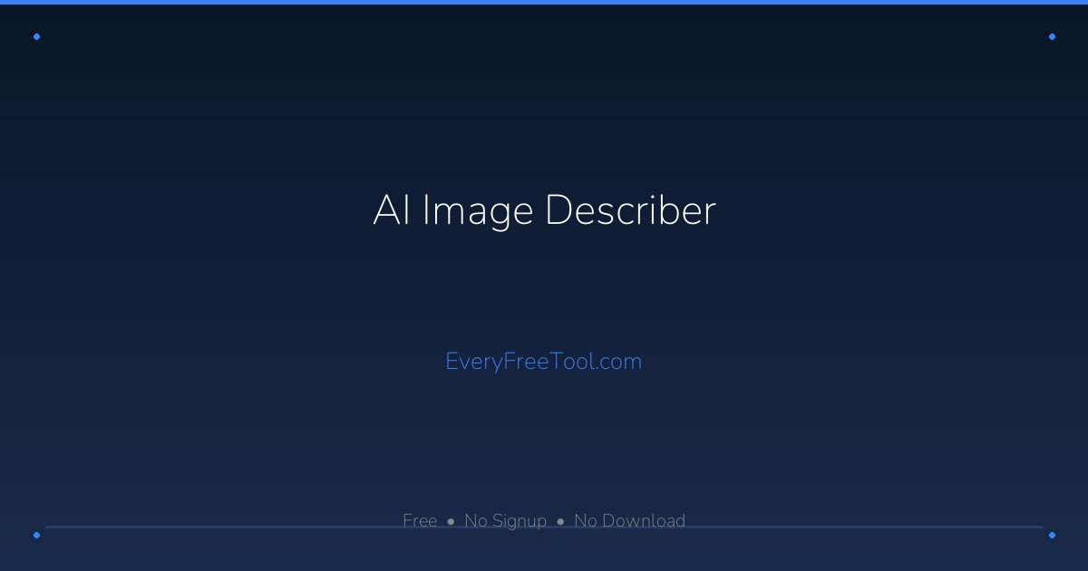 Description Text Image AI Image Describer — Free Alt Text Generator | EveryFreeTool