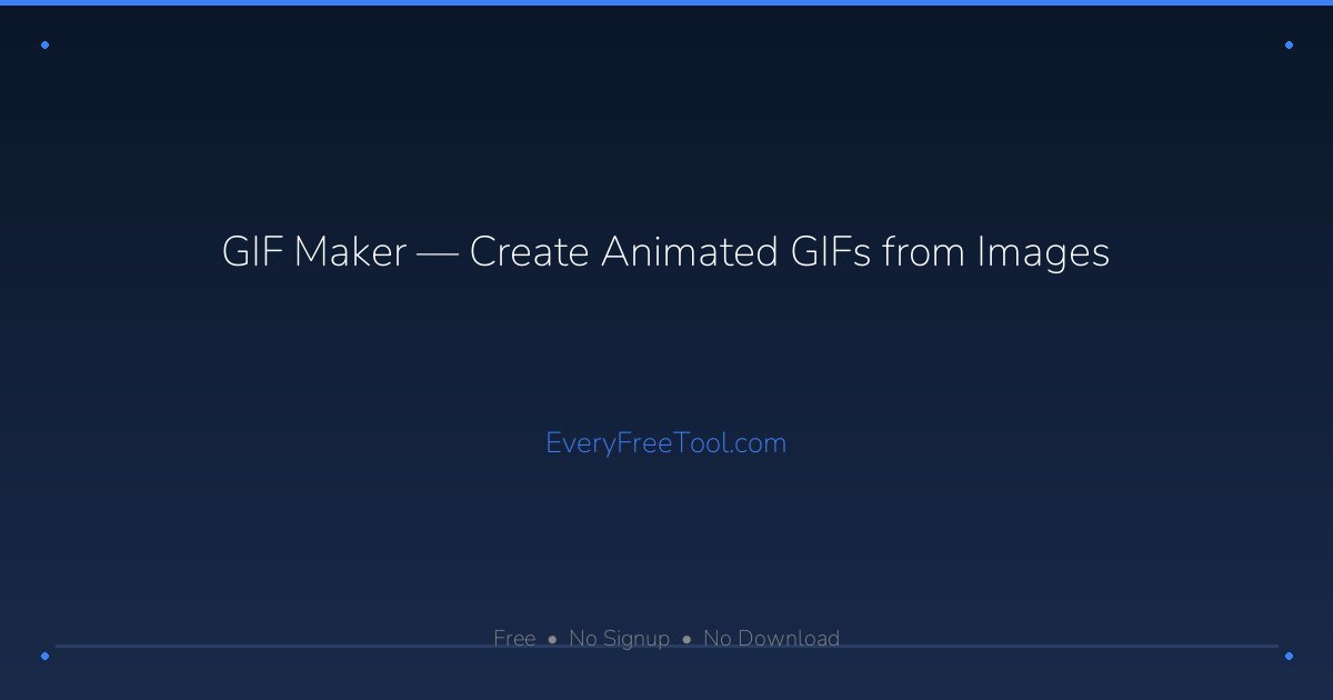 Createtable Gif GIF Maker — Create Animated GIFs from Images | EveryFreeTool
