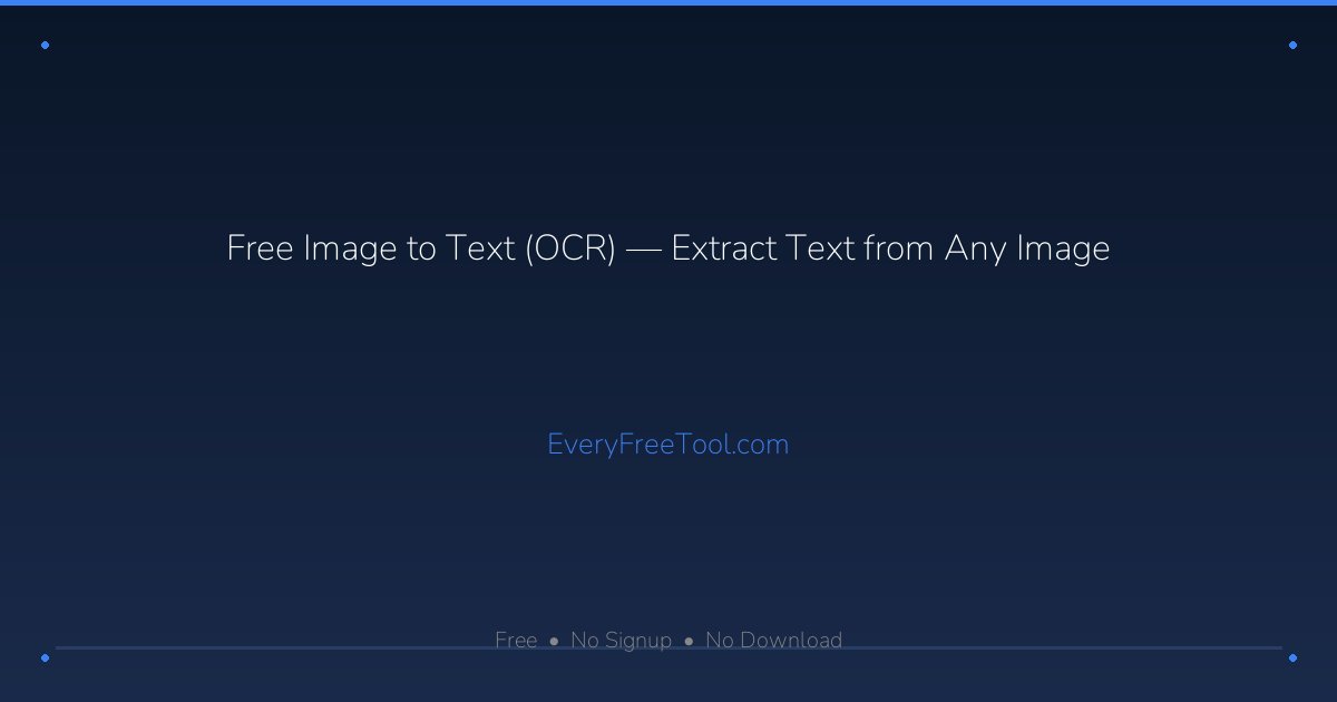 Free Image to Text (OCR) — Extract Text from Any Image | EveryFreeTool