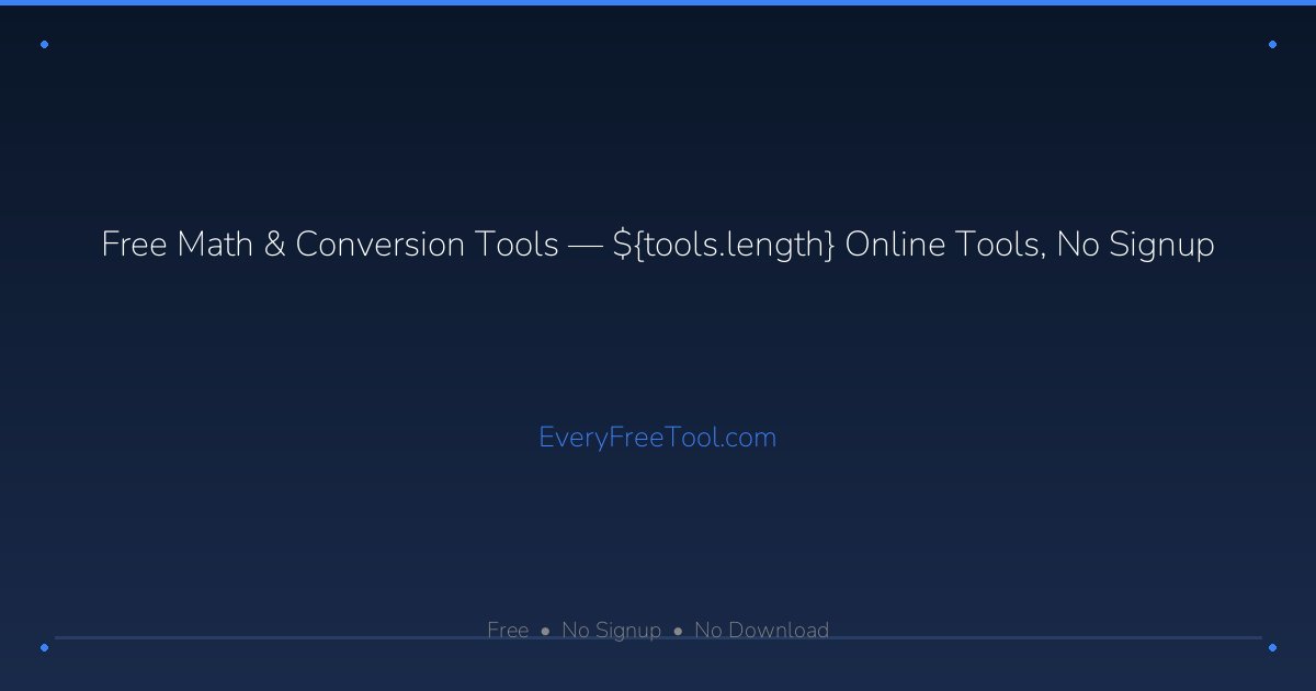 Free Math & Conversion Tools — 19 Online Tools, No Signup | EveryFreeTool