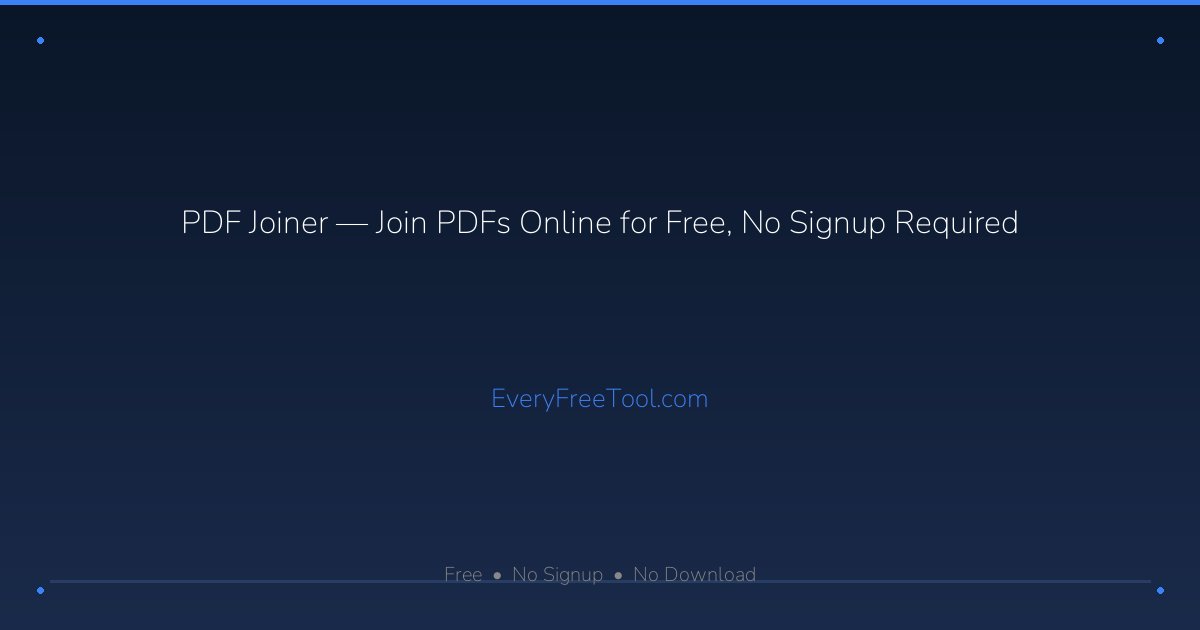 PDF Joiner — Join PDFs Online for Free, No Signup Required | EveryFreeTool
