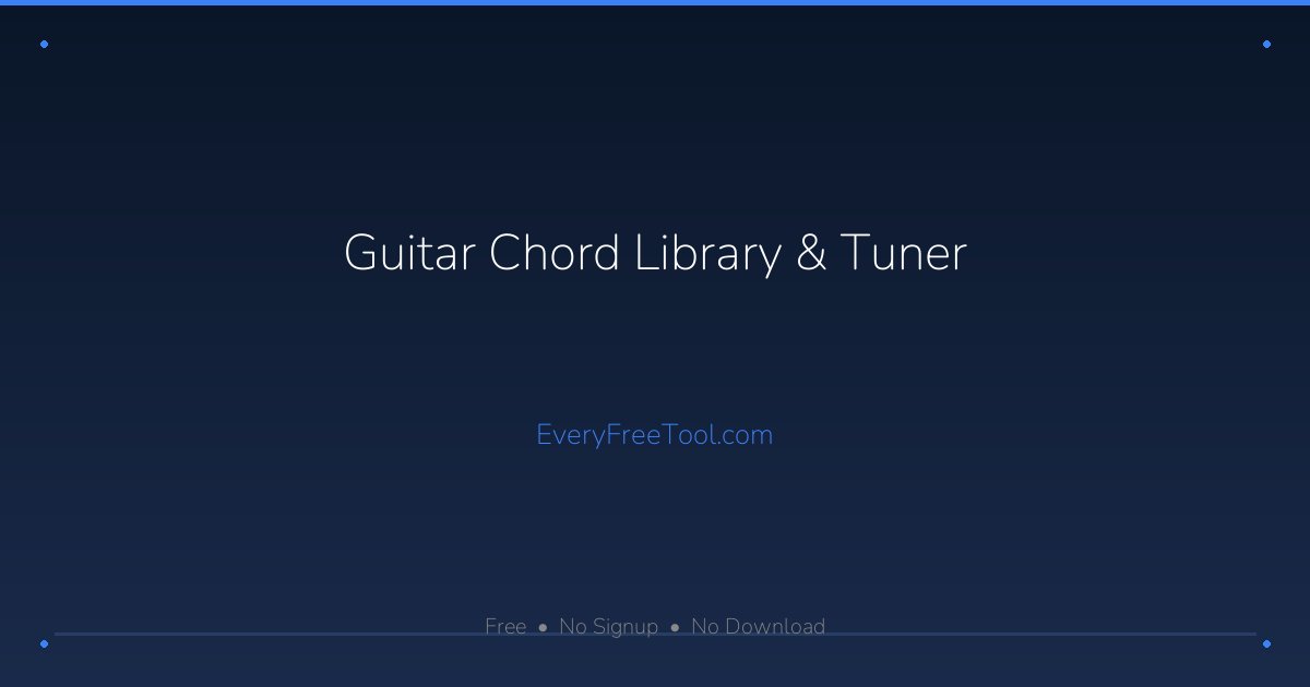 Guitar Chord Library & Tuner — Free Online Guitar Tool | EveryFreeTool