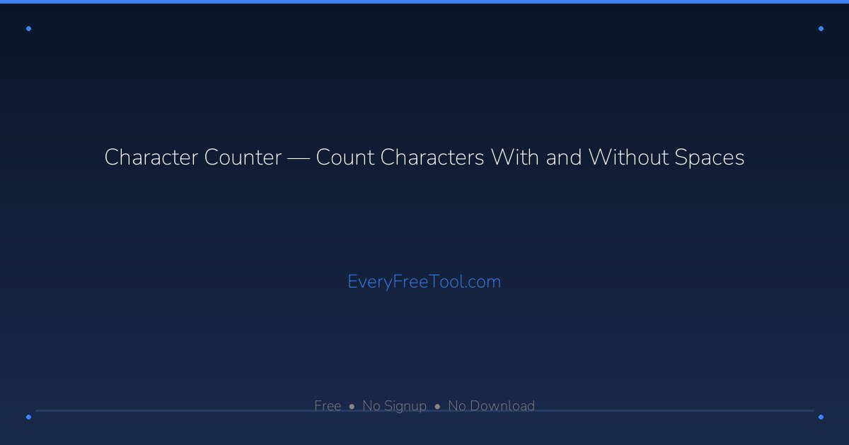 Character Counter — Count Characters With and Without Spaces ...