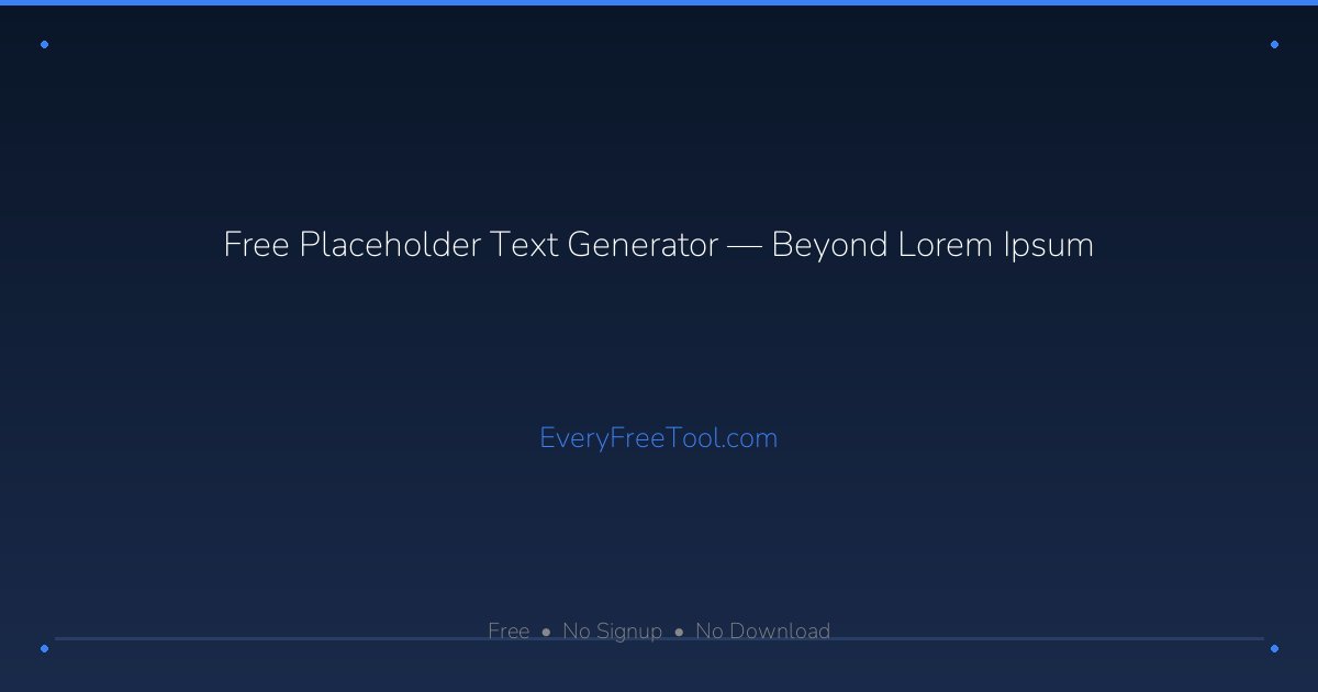 Free Placeholder Text Generator — Beyond Lorem Ipsum | EveryFreeTool